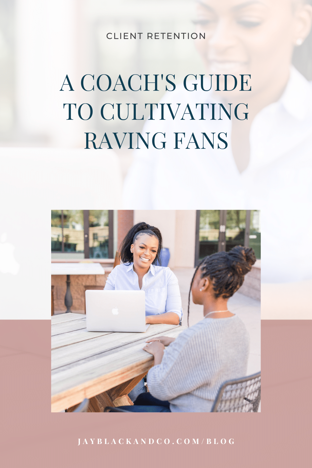 JBCo April 2024 Blog: A Coach's Guide to Cultivating Raving Fans